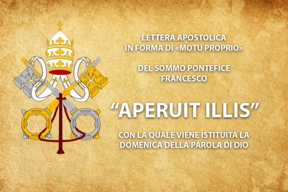 Lettera Apostolica “APERUIT ILLIS” con la quale viene istituita, da Papa Francesco, la Domenica della Parola di Dio
